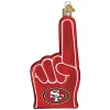 Budget ✔️ Old World 🎁 Christmas San Francisco 49ers Foam Finger Ornament For 🎁 Christmas Tree 🥰 -Old World Christmas Shop Belk 1541
